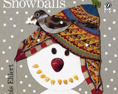 Snowballs by Lois Ehlert Snowballs by Lois Ehlert